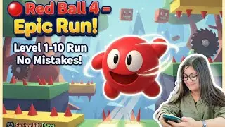 Red Ball 4 &ndash; Epic Level 1-10 Run 🎮 No Mistakes! | Fun Gameplay Walkthrough | SnehankitaPlays