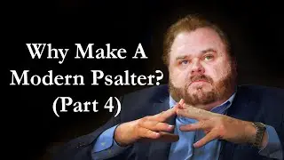 Why Make A Modern Psalter? (Part 4 of 8) Psalms of Grace