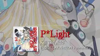 P*Light - Kill The Acid