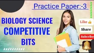 Biology Science Competitive Bits-Practice Paper:-3
