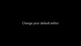 Change Your Default Editor