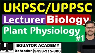UKPSC Lecturer | UPPSC GIC Lecturer| GIC Biology Teachers | Plant Physiology #1|