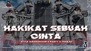 DJ HAKIKAT SEBUAH CINTA STYLE JARANAN DOR X PARTY THAILAND TERBARU DX PROJECT