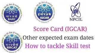 BARC / IGCAR - Scorecard // Skill test strategy/Exam Info