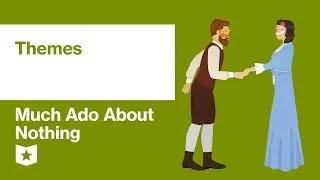 Much Ado About Nothing by William Shakespeare | Themes