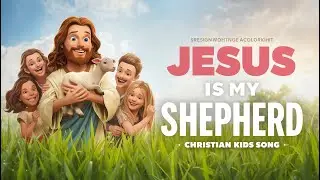 🐑 Jesus Is My Shepherd | Kids Sunday School Song | Christian Worship Music for Children 🎶