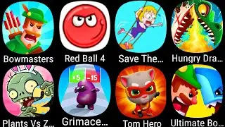 Bowmasters,Red Ball 4,Save The Girl,Hungry Dragon,Plants vs Zombies 2,Grimace Runner,Tom Hero
