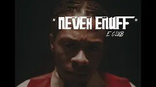 E-CLUB - Never Enuff [Official Music Video 4k](Dir. by Henley Productions)