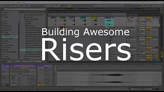 Build Your Own Risers with Ableton Live