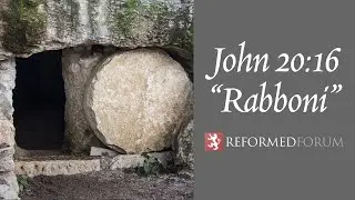 Vos Group Excursus: John 20:1–18 — Rabboni
