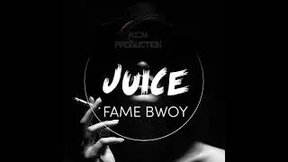 Fame Bwoy juice