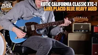 No Talking...Just Tones | Xotic California Classic XTC-1 - Lake Placid Blue Heavy Ageing