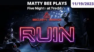 [MattyBee_] FNAF Security Breach RUIN VOD | 11/19/2023