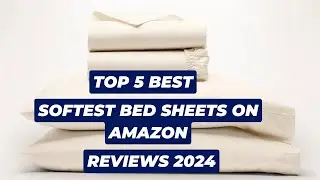 Top 5 Best Softest Bed Sheets On Amazon Reviews in 2024