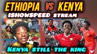 FUNNY People Are Comparing ISHOWSPEED Stream in KENYA & ETHIOPIA But Kenya Still the Goat of Africa 