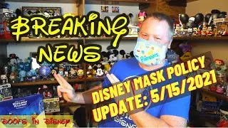 BREAKING NEWS | UPDATE!! 5/15/2021 | Disney World Mask Policy