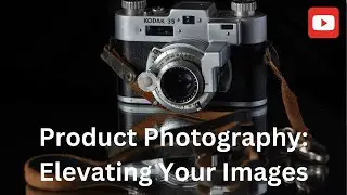 Product Photography: Elevating Your Images