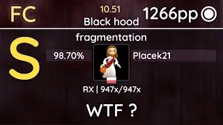 [10.51⭐] Placek21 - Black hood - fragmentation [|||] +RX 98.70% {1.266pp FC} - osu!rx