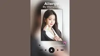 Allergy - Jang Wonyoung (A.I Cover)