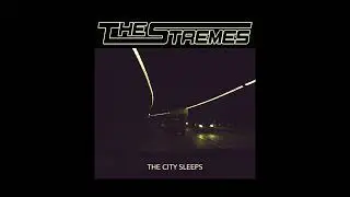 The Stremes - The City Sleeps (Audio)