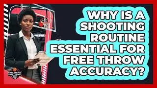 Why Is A Shooting Routine Essential For Free Throw Accuracy? - Basketball Stats Central