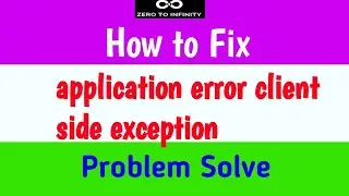 Fix Application error a client-side exception has occurred (see the browser console for more Problem