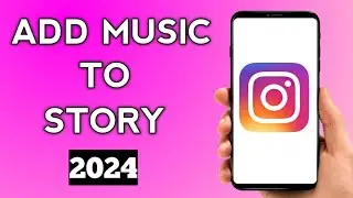 How to Add Music to Story on Instagram 2024(Step by Step)