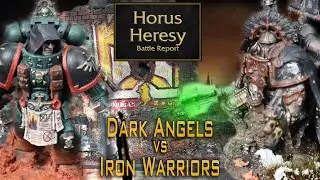 Dark Angels Vs Iron Warriors - Horus Heresy Battle Report - Age Of Darkness