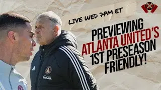 WHAT WE'RE WATCHING FOR in Atlanta United's FIRST preseason friendly of 2026
