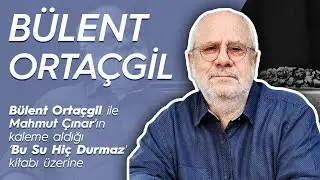 Bülent Ortaçgil ile  Mahmut Çınar'ın  kaleme aldığı  ‘Bu Su Hiç Durmaz' kitabı üzerine röportaj