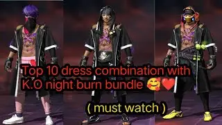 Top 10 Dress combination with K.O NIGHT BURN BUNDLE❤️😘😍🤩🥳🥰‼️‼️Op combination with K.o night bundle🥰😍