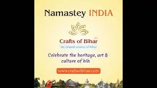 Namastey India 🇮🇳Crafts of Bihar is here!