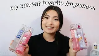 MY CURRENT FAVORITE FRAGRANCES| NEW BATH AND BODY WORKS FRAGRANCES!!
