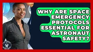 Why Are Space Emergency Protocols Essential for Astronaut Safety? | All About Astronauts News