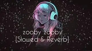 Zooby Zooby [Slowed & Reverb]#music #song #zoobyzooby #viral