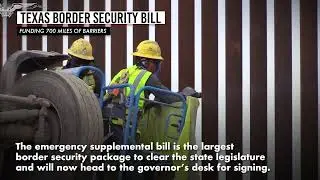 Texas border security bill: Funding 700 miles of barriers