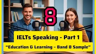 IELTS Speaking Part 1 | Education and Learning | Band 8 Sample Practice with Teacher #ieltsspeaking