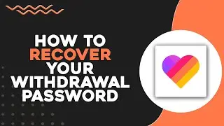 How To Recover Your Withdrawal Password On Likee (Quick & Easy)