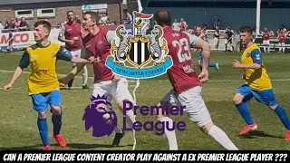 CAN A CONTENT CREATOR PLAY FOOTBALL AGAINST A RETIRED PREMIER LEAGUE PLAYER ????