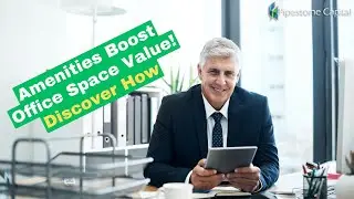 Amenities Boost Office Space Value! Discover How | Pipestone Capital