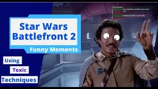 Using Toxic Techniques | Star Wars Battlefront 2 Gameplay | Heroes Vs Villains Funny Moments