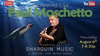 Paul Moschetto: presented by Sharguin Music