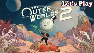 Let's Play The Outer Worlds 2 Part 19 - On The Trail of The Traitor
