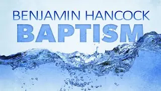 Baptism of Benjamin Hancock - February 9, 2025