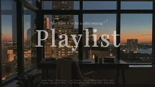 𝐩𝐥𝐚𝐲𝐥𝐢𝐬𝐭 🎧 집에 와서 그냥 틀어두는 팝송 | Soft Pop &middot; Soft R&B
