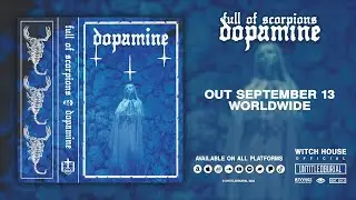 Full of Scorpions — Dopamine (New Album Teaser)