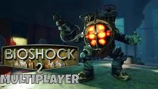 Bioshock 2 2021 Multiplayer #3 - I'm The Daddy Now!