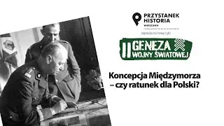 💬 Koncepcja Międzymorza – czy ratunek dla Polski❓ – cykl Geneza II wojny światowej [DYSKUSJA ONLINE]