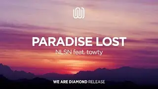 NLSN - Paradise Lost (feat. towty)