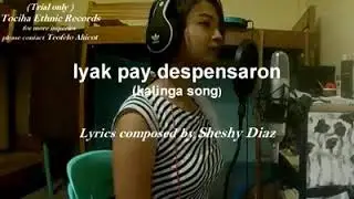 Iyak py despensaron / by sheshay (kalinga song)